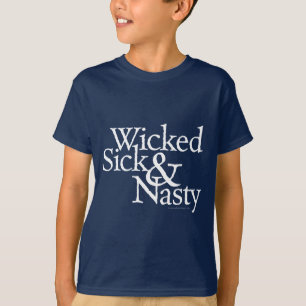 T-shirt Wicked Sick & Nasty