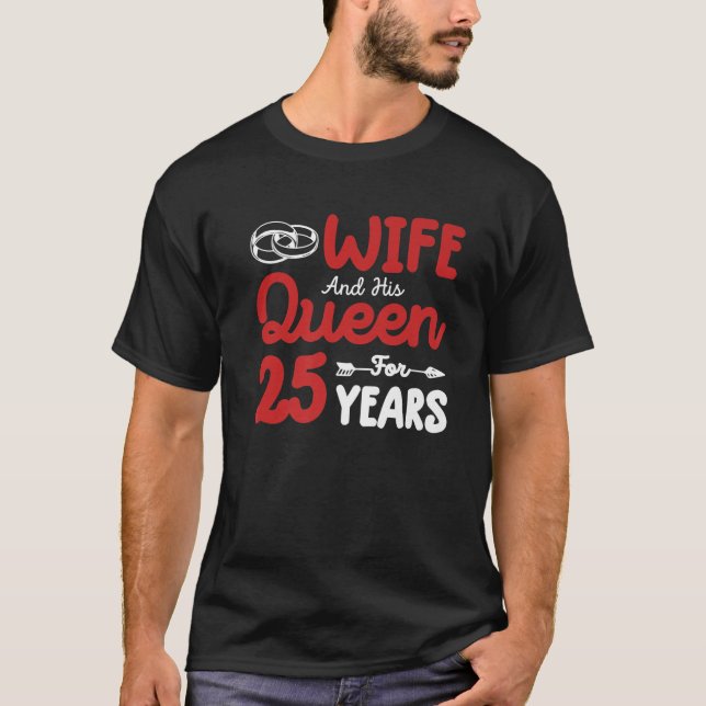 T-shirt Wife And His Queen 25Th Wedding Anniversary Funny (Devant)