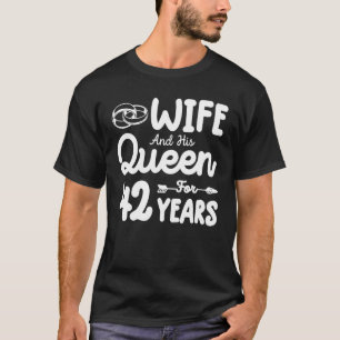 T-shirt Wife And His Queen 42nd Wedding Anniversary Funny 