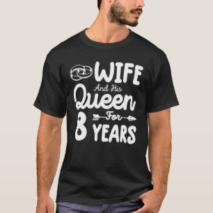 T-shirt Wife and His Queen 8th Wedding Anniversary Funny C