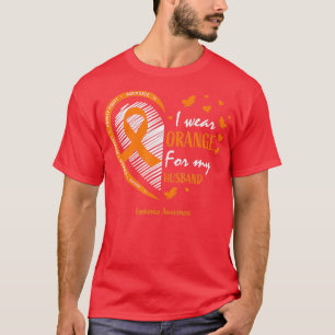 T-shirt Wife Women I Wear Orange For My Husband Leukemia A