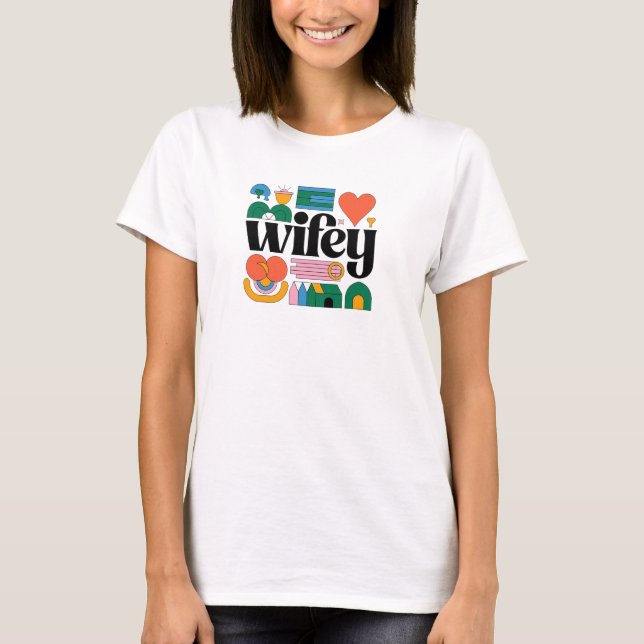 T-shirt Wifey : Portez Votre Amour Loud & Fiers ! (Devant)