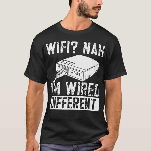 T-shirt Wifi non, je suis câblé différemment Humour de jou (Devant)