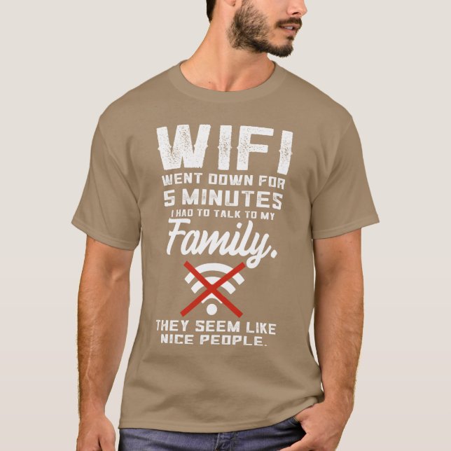 T-shirt Wifi Went Down Funny Quotealko Familyeen Vid frien (Devant)