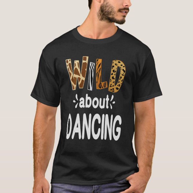 T-shirt Wild About Dancing Dancer and Dancing (Devant)