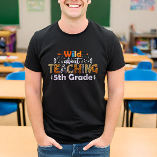 T-shirt Wild About Enseignement 5e année Funny Back To Sch