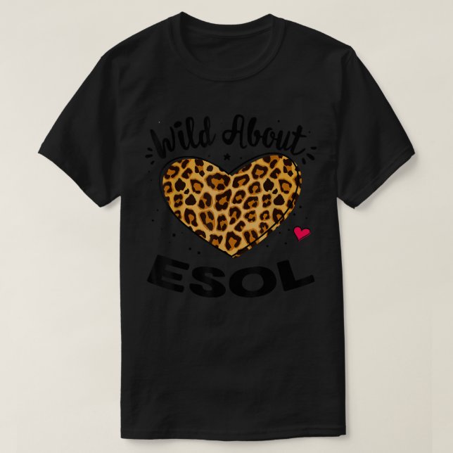T-shirt Wild About ESOL Enseignant Petite enfance Leopard  (Design devant)