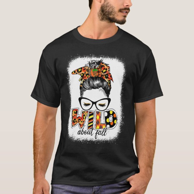 T-shirt Wild About Fall Messy Bun Women Fall Automne Bleac (Devant)