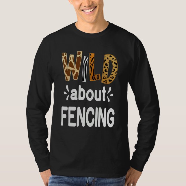 T-shirt Wild About Fencing Fencer and Fencing (Devant)