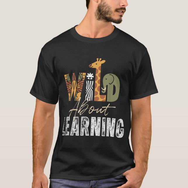 T-shirt Wild About Learning Enseignant Student Back To Sch (Devant)