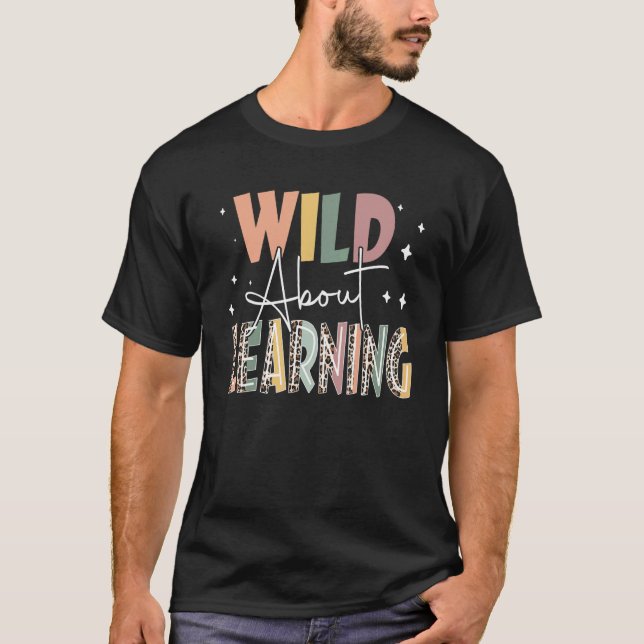 T-shirt Wild About Learning Teacher Back To School Teachin (Devant)