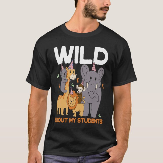 T-shirt Wild About My Students Animaux Enseignant (Devant)