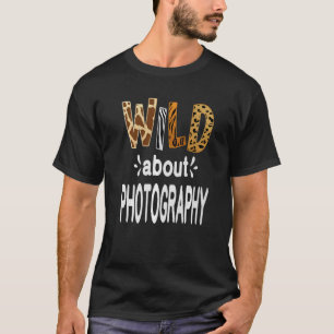 T-shirt Wild About Photography