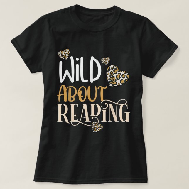 T-shirt Wild About Reading Empreinte de léopard Book Lover (Design devant)