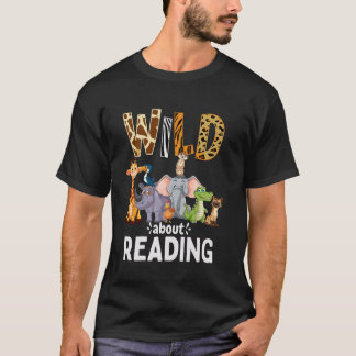 T-shirt Wild About Reading, Reading Books And Bookworm Lib