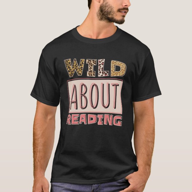 T-shirt Wild About Reading, Reading Books And Bookworm Lib (Devant)