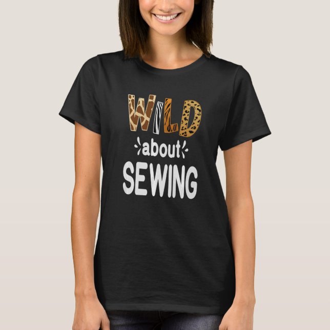T-shirt Wild About Sewing (Devant)