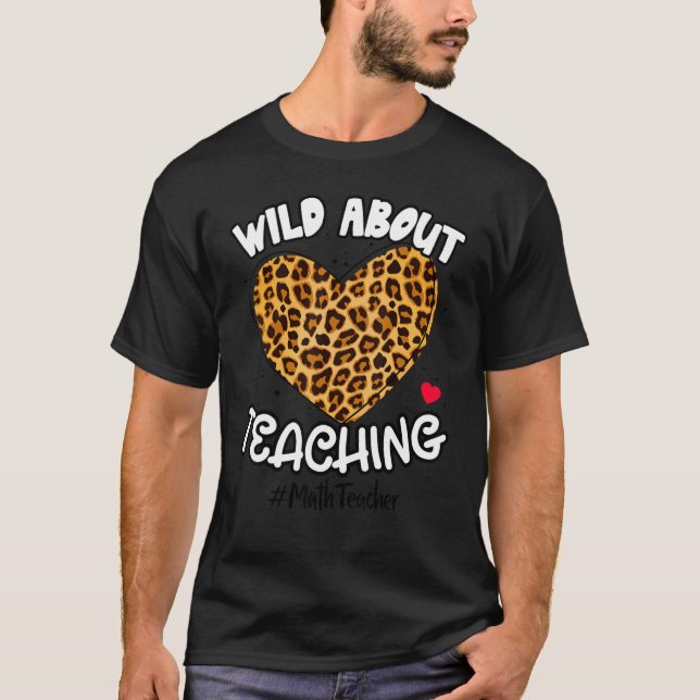 T-shirt Wild About Teacher Math Enseignant Vie Leopard Bac (Devant)