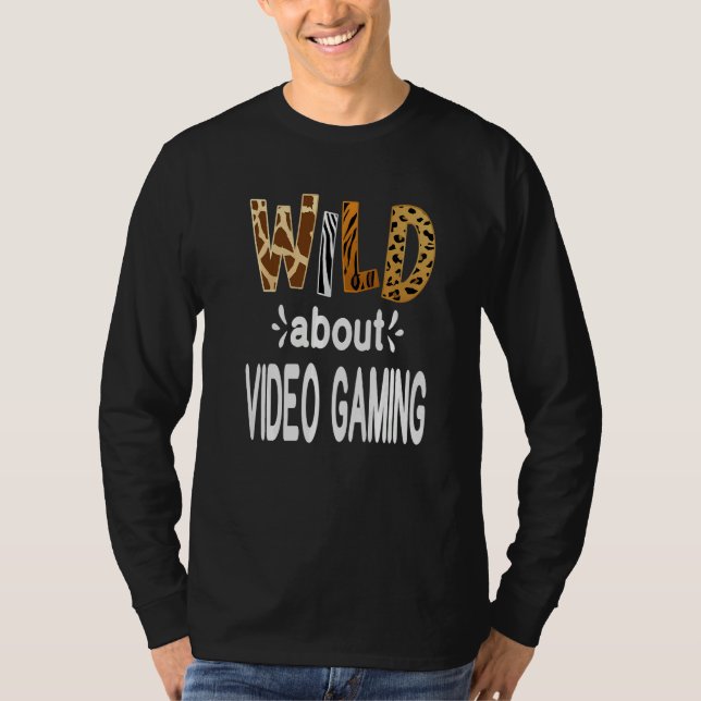 T-shirt Wild About Video Gaming   (Devant)