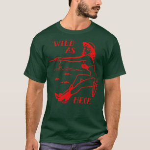 T-shirt Wild as Heck