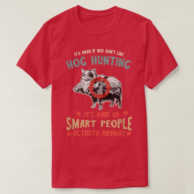 T-shirt Wild Boar Smart People Activité Wild Hog Hunter Wi (Design devant)