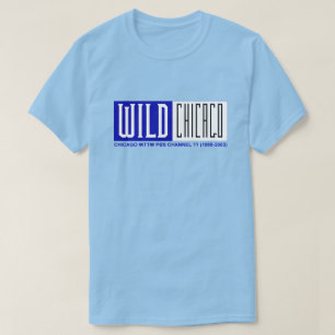T-shirt Wild Chicago TV