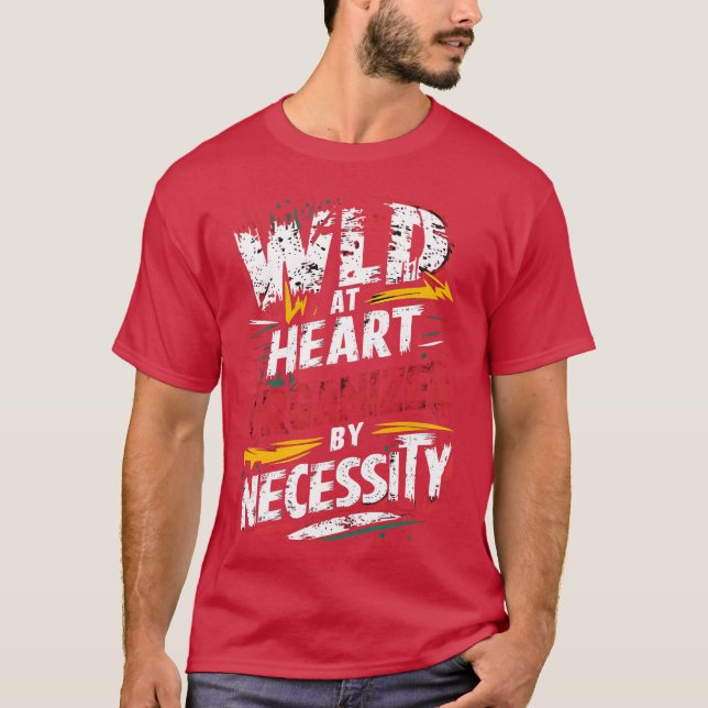 T-shirt wild funny quote friend (Devant)