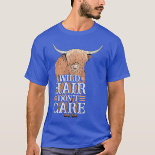 T-shirt Wild Hair ne se soucient pas de drôle vache fermie