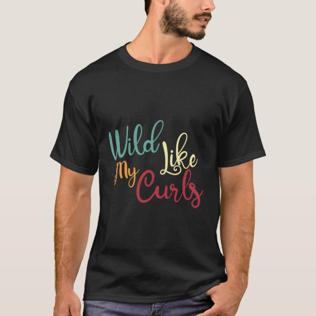 T-shirt Wild Like My Curls (Devant)