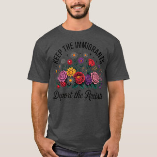 T-shirt Wildflower Keep The Immigrants Deport The Racists