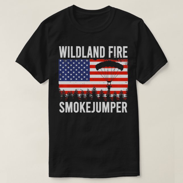 T-shirt Wildland Fire Smokejumper Badass American Firefig (Design devant)