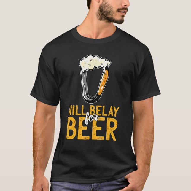 T-shirt Will Belay Pour Beer Bouldering Mountain Rock Clim (Devant)