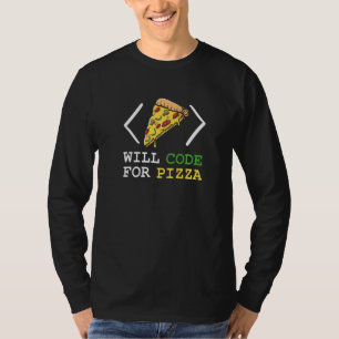T-shirt Will Code For Pizza Software Engineer Programmatio