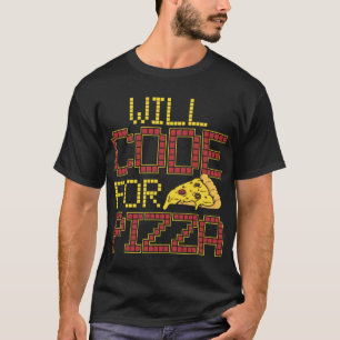 T-shirt Will Code Pour Pizza Funny Computer Coding Pizza L