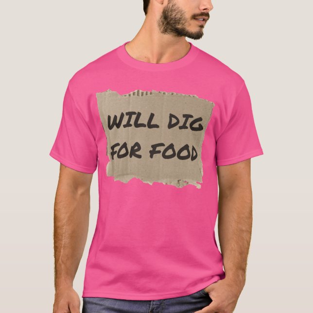 T-shirt WILL DIG FOR FOOD friends (Devant)
