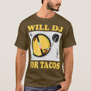 T-shirt WILL DJ POUR TACOS Funny Hip hop EDM mexicain Mix