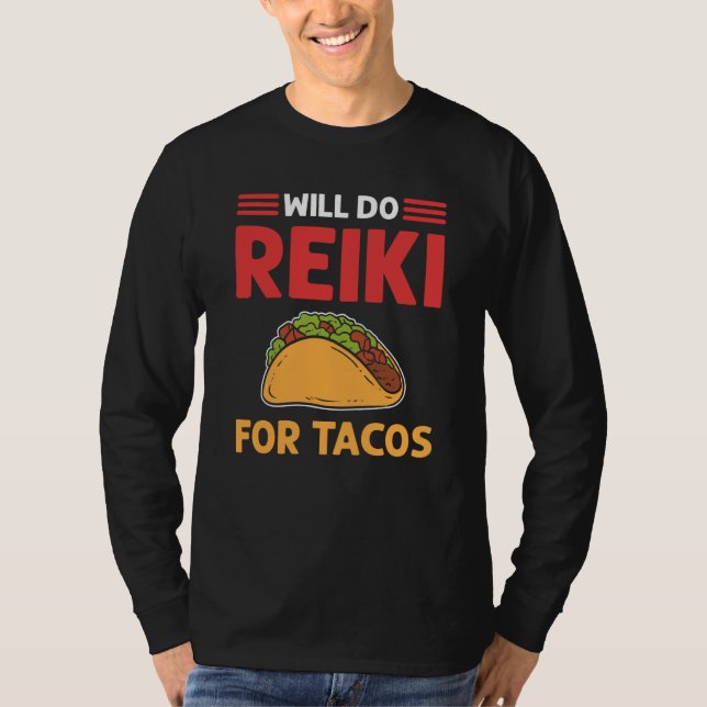 T-shirt Will Do Reiki For Tacos Lightworker Reiki Practiti (Devant)