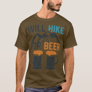 T-shirt Will for Hike Beer Funny Outdoor Randonnée Explore