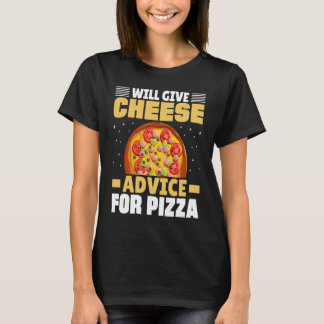 T-shirt Will Give Cheese Advice For Pizza Cheese Quotes