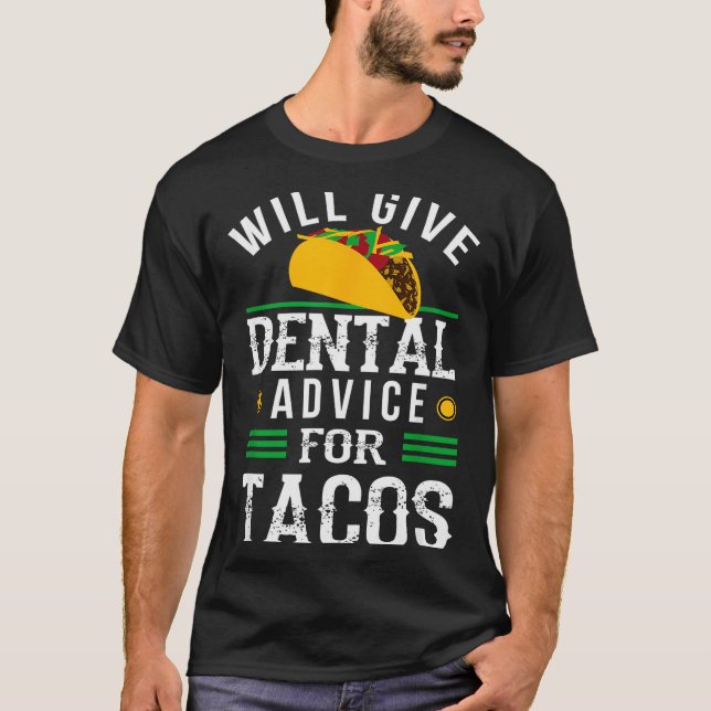 T-shirt Will Give Dental Advice For Tacos Funny Dentist St (Devant)
