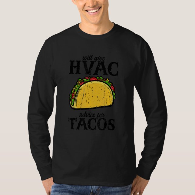 T-shirt Will give HVAC advice for tacos  tacos (Devant)