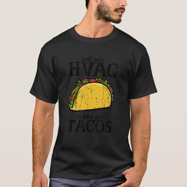 T-shirt Will give HVAC advice for tacos  tacos (Devant)
