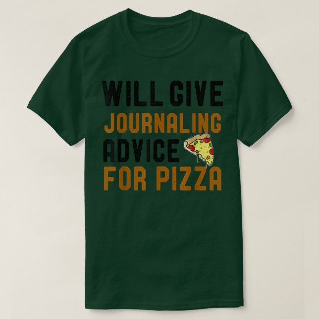 T-shirt Will Give Journaling Advice For Pizza Funny Writin (Design devant)