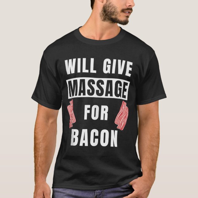 T-shirt Will Give Massage For Bacon Therapist Massage Ther (Devant)