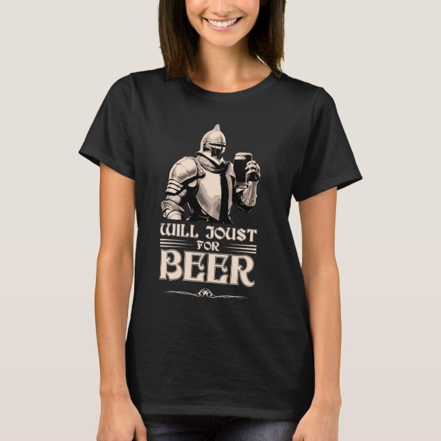 T-shirt Will Joust Pour Beer Knight Medieval Jousting Ren  (Devant)