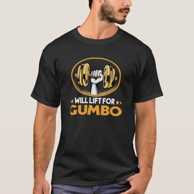 T-shirt Will Lift for Gumbo Seafood Humor Louisiana Food (Devant)