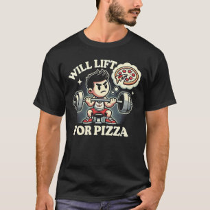 T-shirt Will Lift for Pizza - Funny Gym