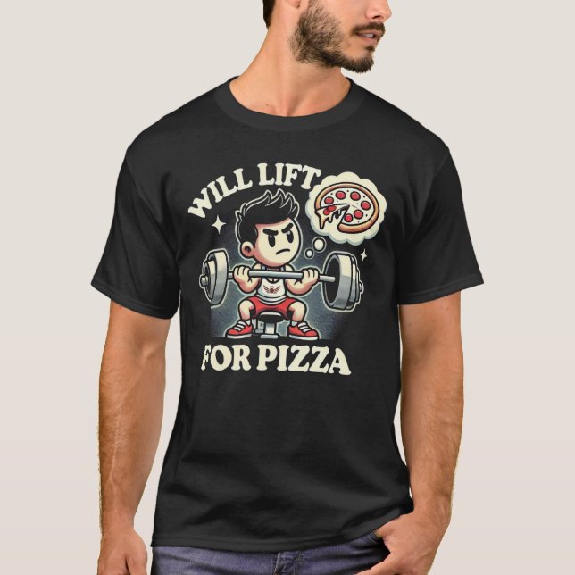 T-shirt Will Lift for Pizza - Funny Gym (Devant)