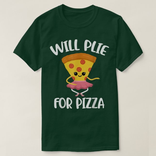 T-shirt Will Plie For Pizza 2217  (Design devant)