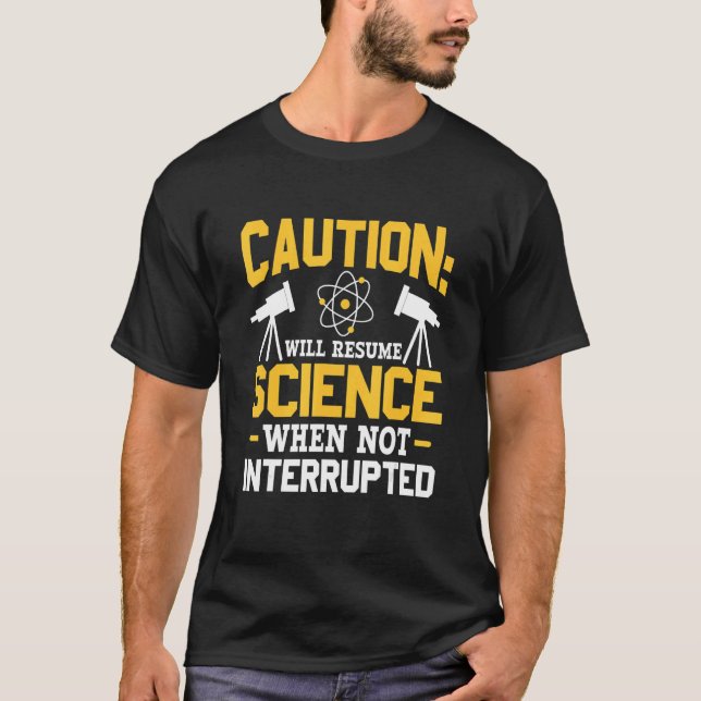 T-shirt Will Resume Science When Not Interrupted DNA Repli (Devant)